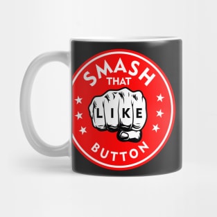 Smash that like button Mug